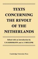Texts Concerning the Revolt of the Netherlands edito da Cambridge University Press