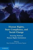 Human Rights, State Compliance, and Social Change di Ryan Goodman edito da Cambridge University Press