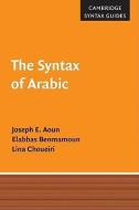 The Syntax of Arabic di Joseph E. Aoun edito da Cambridge University Press