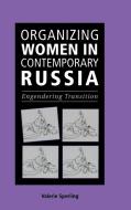 Organizing Women in Contemporary Russia di Valerie Sperling edito da Cambridge University Press