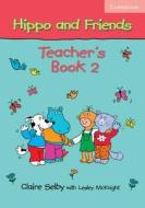 Hippo and Friends 2 Teacher's Book di Claire Selby edito da Cambridge University Press