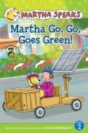Martha Speaks: Martha Go, Go, Goes Green! (Reader) di Susan Meddaugh edito da HOUGHTON MIFFLIN