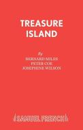 Treasure Island di Bernard Miles, Peter Coe, Josephine Wilson edito da Samuel French Ltd