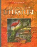 The Language of Literature di Arthur N. Applebee, Andrea B. Bermudez, Sheridan Blau edito da Holt McDougal