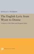 The English Lyric from Wyatt to Donne di Douglas L. Peterson edito da Princeton University Press
