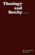 Theology and Sanity di F.J. Sheed edito da Bloomsbury Publishing PLC
