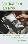 Generational Feminism di Iris Van Der Tuin edito da Lexington