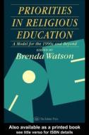 Priorities In Religious Education di Brenda Watson edito da Routledge