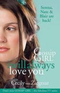 Gossip Girl: I will Always Love You di Cecily Von Ziegesar edito da Headline Publishing Group