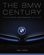The BMW Century di Tony Lewin edito da Quarto Publishing Plc