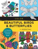 Color-By-Number Beautiful Birds: A Colorful Relaxation Activity Book di F. Sehnaz Bac edito da QUARRY BOOKS