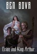 Orion and King Arthur di Ben Bova edito da Tor Books