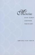 Mencius and Early Chinese Thought di Kwong-Loi Shun edito da STANFORD UNIV PR
