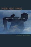 Thinking about Thinking di Adriaan Theodoor Peperzak edito da Fordham University Press
