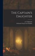 The Captain's Daughter di Aleksandr Sergeevich Pushkin edito da LEGARE STREET PR