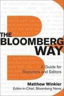 The Bloomberg Way di Matthew Winkler edito da John Wiley & Sons Inc