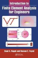 Introduction to Finite Element Analysis for Engineers di Saad A. (Virginia Tech Ragab, Hassan E. (Virginia Tech Fayed edito da Taylor & Francis Ltd