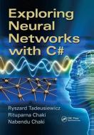 Exploring Neural Networks with C di Ryszard Tadeusiewicz edito da Taylor & Francis Ltd