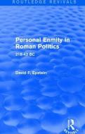 Personal Enmity in Roman Politics di David Epstein edito da Taylor & Francis Ltd