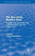 The Non-Cycle Mystery Plays edito da Taylor & Francis Ltd