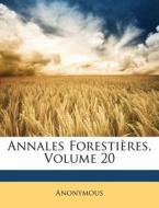 Annales Forestieres, Volume 20 di Anonymous edito da Nabu Press