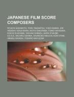 Japanese film score composers di Books Llc edito da Books LLC, Reference Series