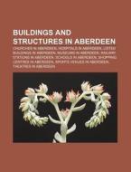 Buildings And Structures In Aberdeen: Ab di Books Llc edito da Books LLC, Wiki Series