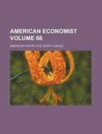 American Economist Volume 66 di American Protective Tariff League edito da Rarebooksclub.com