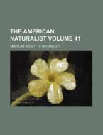 The American Naturalist Volume 41 di American Society of Naturalists edito da Rarebooksclub.com