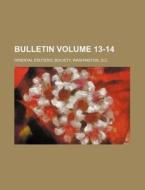 Bulletin Volume 13-14 di Oriental Esoteric Society edito da Rarebooksclub.com