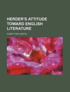 Herder's Attitude Toward English Literature di Albert Pray Martin edito da Rarebooksclub.com