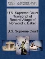 U.s. Supreme Court Transcript Of Record Village Of Norwood V. Baker edito da Gale Ecco, U.s. Supreme Court Records