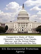 Comparative Study Of Water Chemistry Analyses From Canada, Norway, And The United States edito da Bibliogov