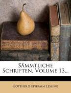 Gotthold Ephraim Lessing's sämmtliche Schriften. di Gotthold Ephraim Lessing edito da Nabu Press
