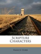 Scripture Characters di Francis Storr edito da Nabu Press