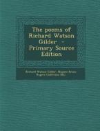 Poems of Richard Watson Gilder di Richard Watson Gilder, Shapiro Bruce Rogers Collection DLC edito da Nabu Press