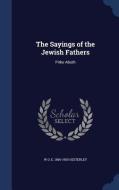 The Sayings Of The Jewish Fathers di W O E 1866-1950 Oesterley edito da Sagwan Press