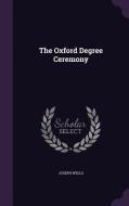 The Oxford Degree Ceremony di Joseph Wells edito da Palala Press