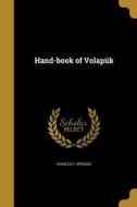 HAND-BK OF VOLAPUK di Charles E. Sprague edito da WENTWORTH PR
