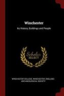 Winchester: Its History, Buildings and People edito da CHIZINE PUBN