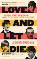 Love And Let Die di John Higgs edito da Orion Publishing Co