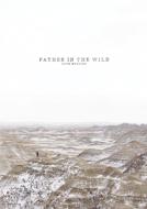 Father in the Wild di Dave Herring edito da ELM HILL BOOKS