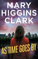 As Time Goes by di Mary Higgins Clark edito da THORNDIKE PR
