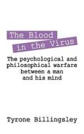 The Blood In The Virus di Tyrone Billingsley edito da Outskirts Press