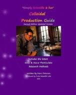 Colloidal Production Guide: Advanced Ionic & Particulate Methods di Marc Peterson edito da Createspace