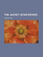 The Jacket Star-rover di Jack London edito da Rarebooksclub.com