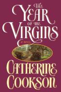 Year of the Virgins di Catherine Cookson edito da SIMON & SCHUSTER