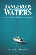 Dangerous Waters di Stewart Mahony edito da Balboa Press