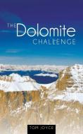 The Dolomite Challenge di Tom Joyce edito da AUTHORHOUSE