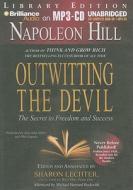 Outwitting the Devil: The Secret to Freedom and Success di Napoleon Hill edito da Brilliance Audio